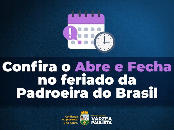 Confira o funcionamento da Prefeitura no feriado prolongado do Dia da Padroeira do Brasil